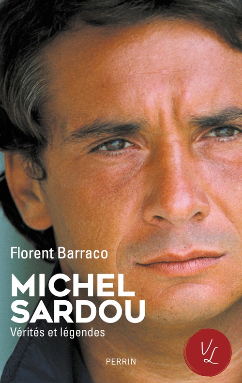 Couverture ebook de Michel Sardou, Vérités & Légendes, de Florent Barraco