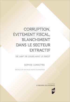 ebook cover of Corruption, évitement fiscal, blanchiment dans le secteur extractif, by Sophie Lemaître