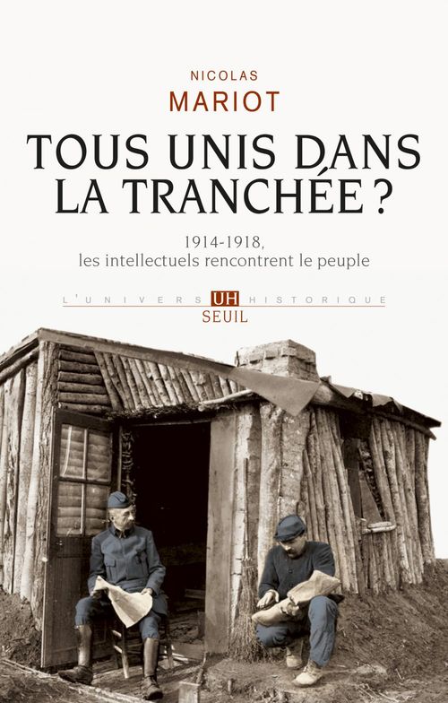 Couverture ebook de Tous unis dans la tranchée?. 1914-1918, les intellectuels rencontrent le peuple, de Nicolas Mariot