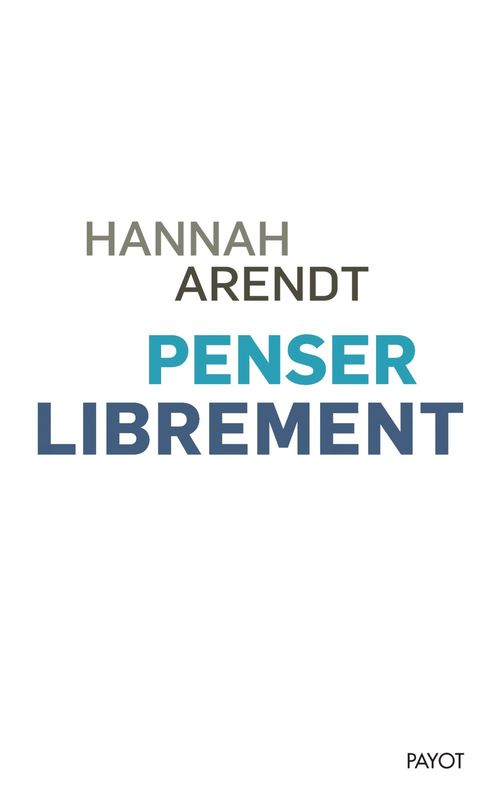 Couverture ebook de Penser librement, de Hannah Arendt