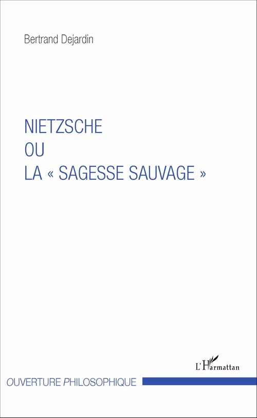 Couverture ebook de Nietzsche ou la "sagesse sauvage", de Bertrand Dejardin