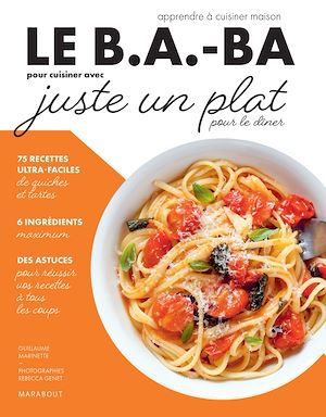 Couverture ebook de Le B.A-BA de la cuisine - Juste un plat pour dîner, de Guillaume Marinette