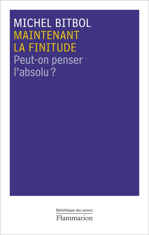 Couverture ebook de Maintenant la finitude : Peut-on penser l'absolu ?, de Michel Bitbol
