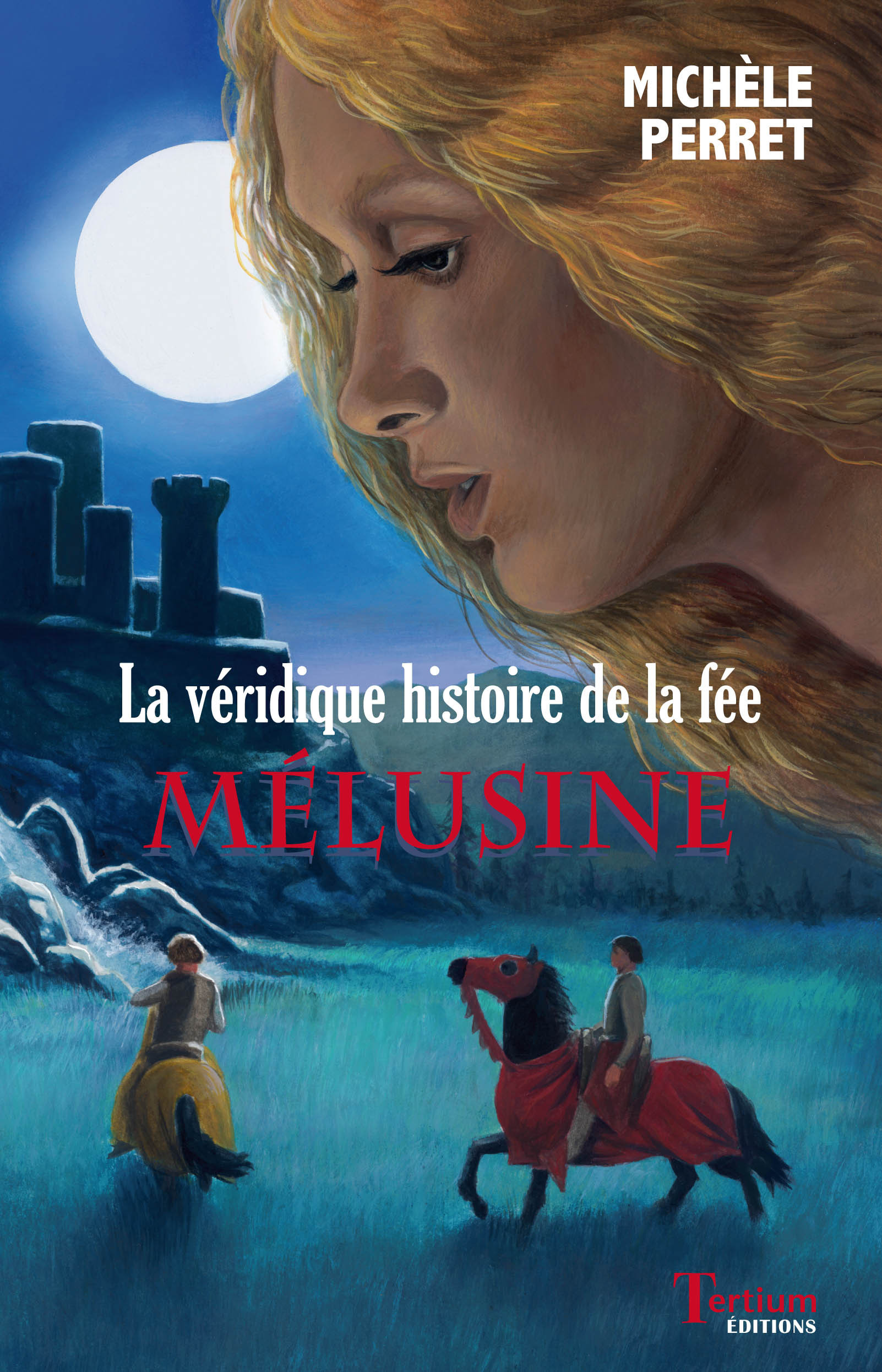 ebook cover of La Véridique histoire de la fée Mélusine, by Michèle Perret