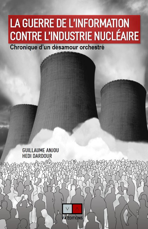 ebook cover of La guerre de l'information contre l'industrie nucléaire, by Guillaume Anjou, Hedi Dardour, Françoise Penaud