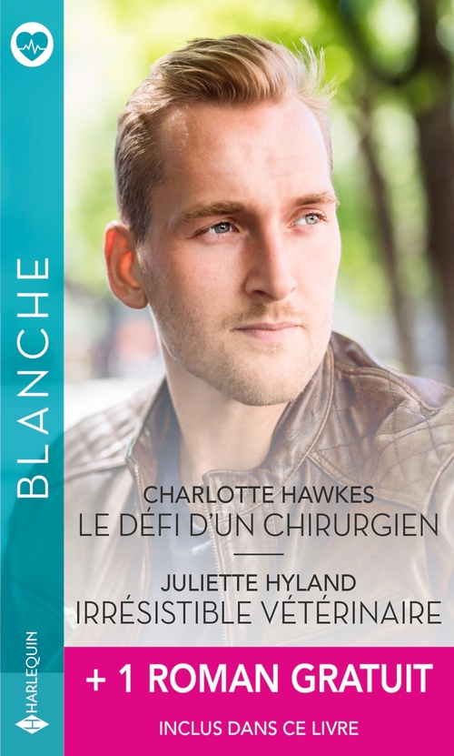 Couverture ebook de Le défi d'un chirurgien - Irrésistible vétérinaire + 1 roman gratuit, de Susan Carlisle, Charlotte Hawkes, Juliette Hyland