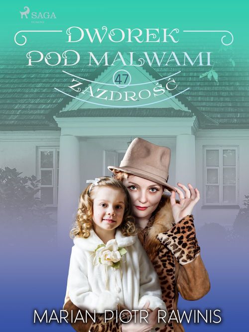 ebook cover of Dworek pod Malwami 47 - Zazdro´s´c, by Marian Piotr Rawinis