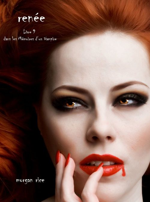 Couverture ebook de Reneé (Livre 9 dans les Mémoires d´un vampire), de Morgan Rice