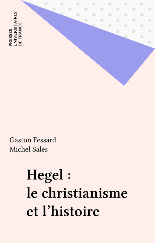 Couverture ebook de Hegel : le christianisme et l'histoire, de Ass.Biblion, Gaston Fessard