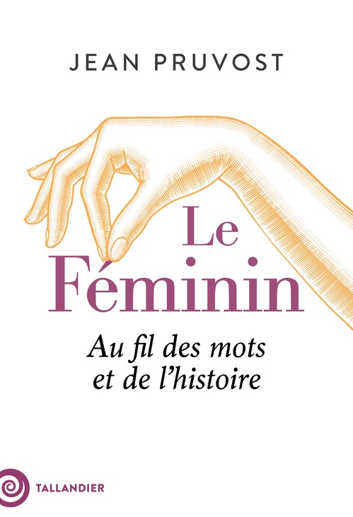 Couverture ebook de Le féminin, de Jean Pruvost