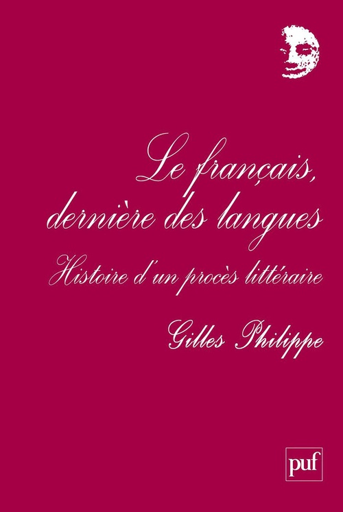 Couverture ebook de Le français, dernière des langues : Histoire d'un procès littéraire, de Gilles Philippe
