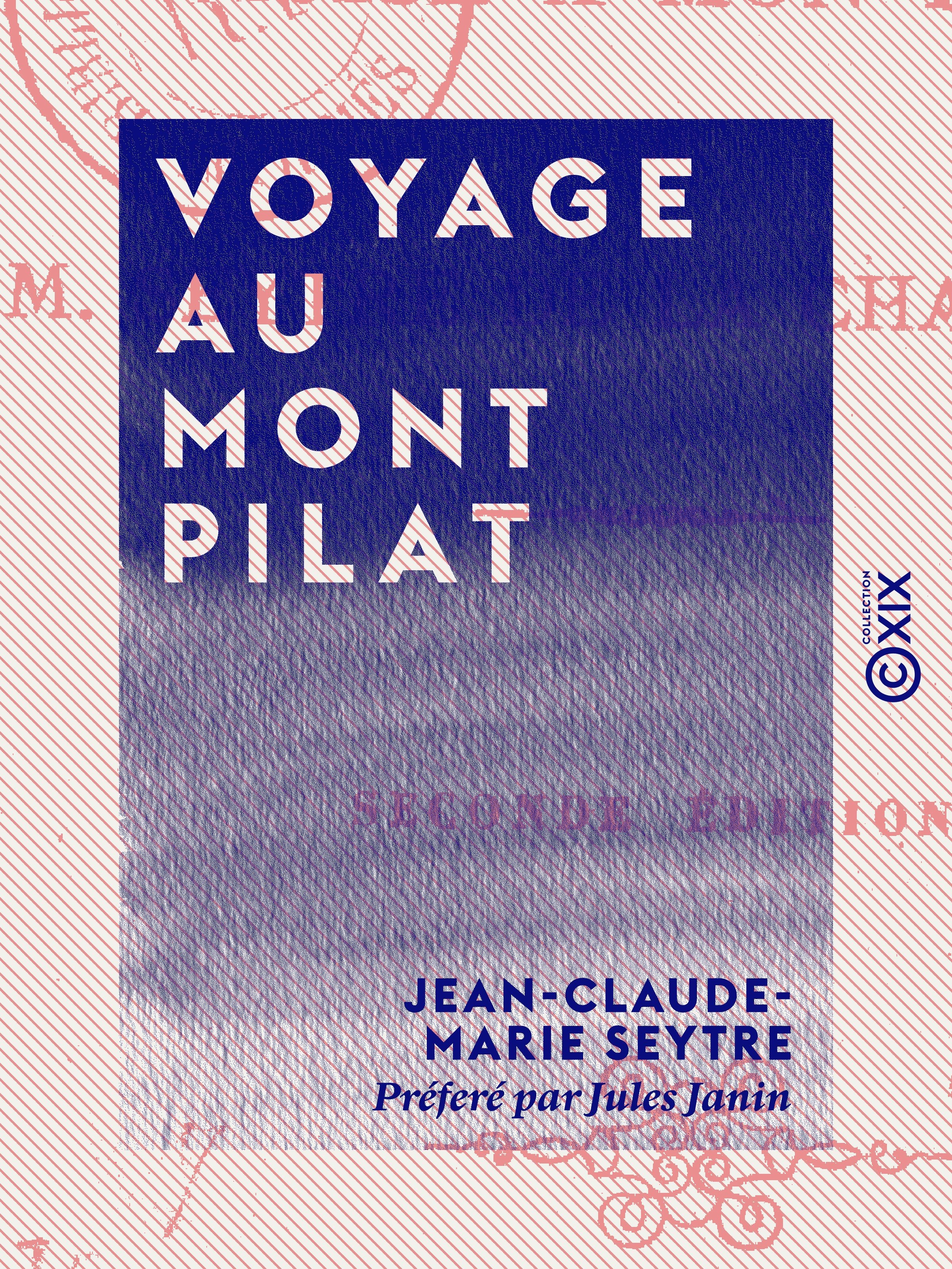 ebook cover of Voyage au Mont Pilat, by Jean-Claude-Marie Seytre, Jules Janin