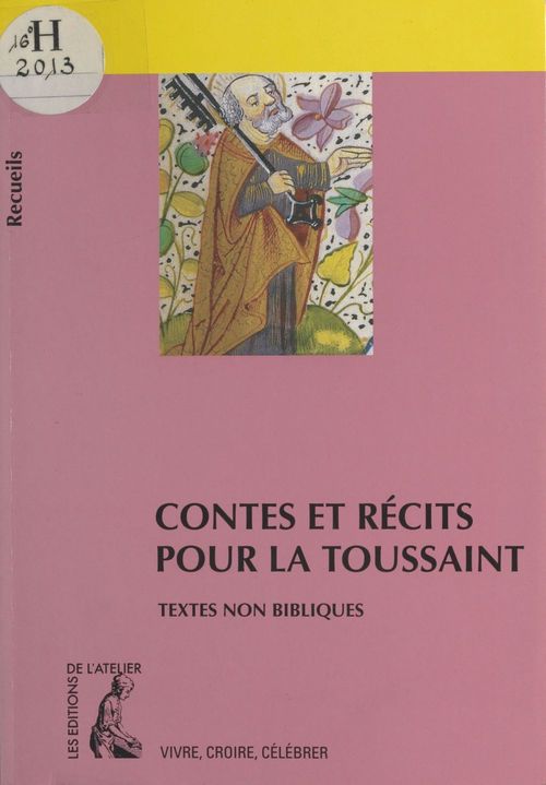 Couverture ebook de Contes et récits pour la Toussaint : recueil de textes non bibliques pour réfléchir, méditer, célébrer, de Chataignier B