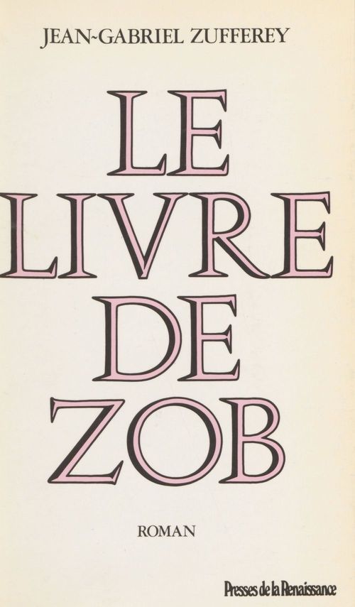Couverture ebook de Le Livre de Zob, de Jean-Gabriel Zufferey