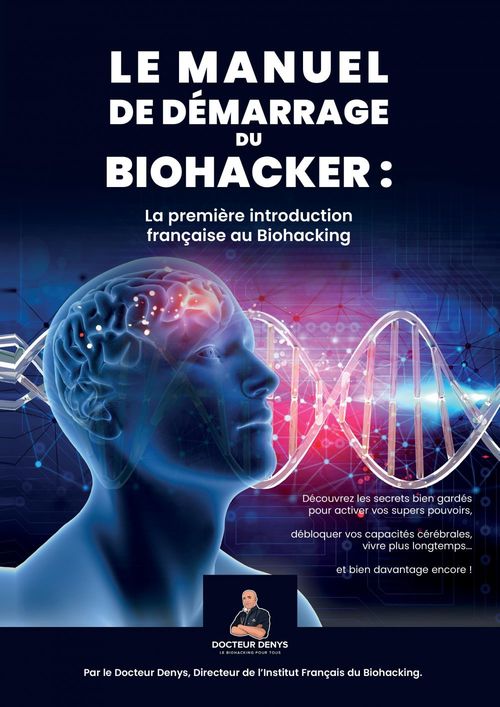 Couverture ebook de Le Manuel de démarrage du biohacker, de Docteur denys