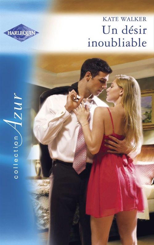 Couverture ebook de Un désir inoubliable (Harlequin Azur), de Kate Walker