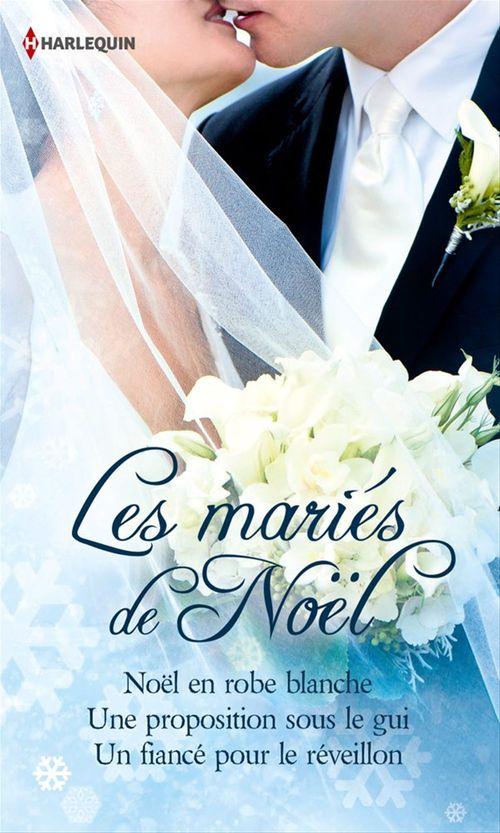 Couverture ebook de Les mariés de Noël, de Barbara Daly, Marion Lennox, Margaret McDonagh