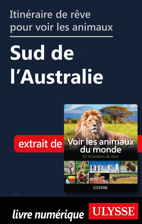 ebook cover of Itinéraire de rêve pour voir les animaux - Sud de l'Australie, by Ariane Arpin-Delorme