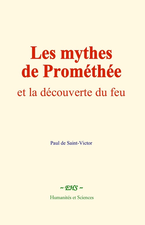 Couverture ebook de Les mythes de Prométhée, de Paul De Saint-Victor