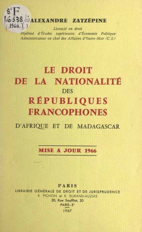 Couverture ebook de Le droit de la nationalité des républiques francophones d'Afrique et de Madagascar, de Alexandre Zatzepine