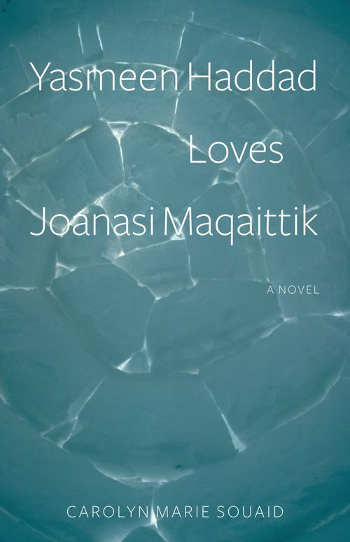 Couverture ebook de Yasmeen Haddad Loves Joanasi Maqaittik, de Carolyn Marie Souaid
