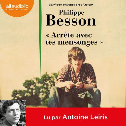 audiobook cover of "Arrête avec tes mensonges", by Philippe Besson