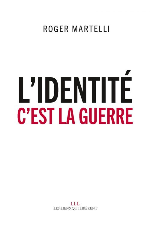 Couverture ebook de L'identité, c'est la guerre, de Roger Martelli