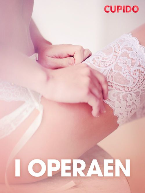 Couverture ebook de I operaen - erotiske noveller, de Cupido