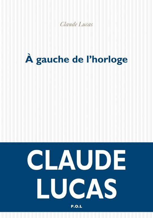 ebook cover of À gauche de l'horloge, by Claude Lucas