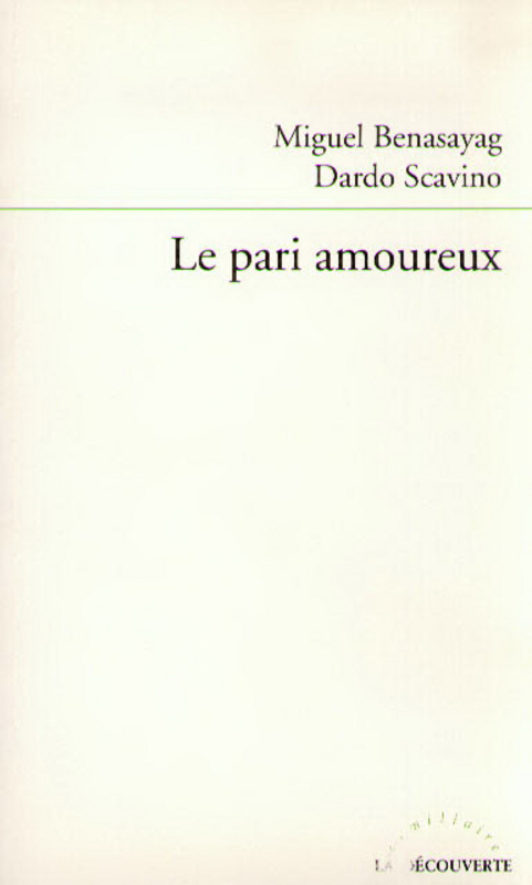 Couverture ebook de Le pari amoureux, de Miguel Benasayag, Dardo Scavino