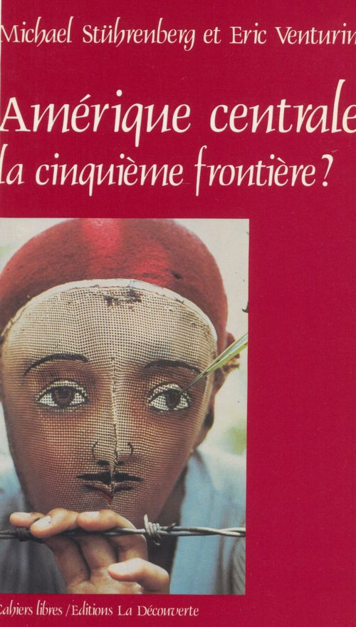 Couverture ebook de L'Amérique centrale : la cinquième frontière ?, de Eric Venturini, Michael Stuhrenberg