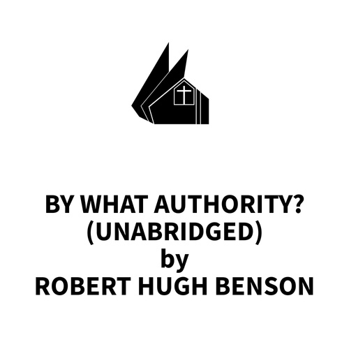 Couverture audiobook de By What Authority? (UNABRIDGED), de Robert Hugh Benson