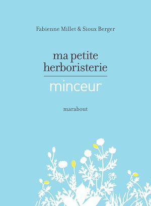 ebook cover of Ma petite herboristerie minceur, by Fabienne Millet, Sioux Berger