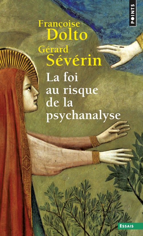 Couverture ebook de La Foi au risque de la psychanalyse, de Françoise Dolto, Gérard Séverin