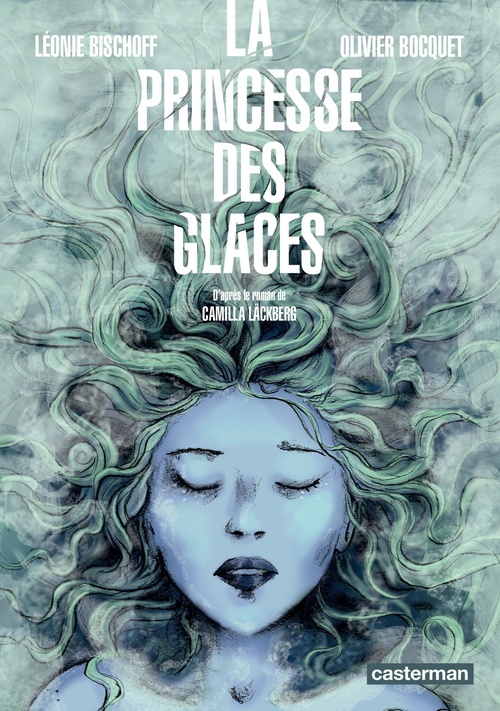ebook cover of La Princesse des glaces (d'après le roman de Camilla Läckberg), by Léonie Bischoff, Olivier Bocquet