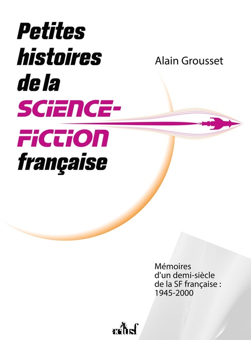 ebook cover of Petites histoires de la science-fiction française, by Alain Grousset
