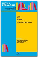 Couverture ebook de Hatier Pédagogie - Lire, écrire. Tome 2 : Produire des textes, de Collectif