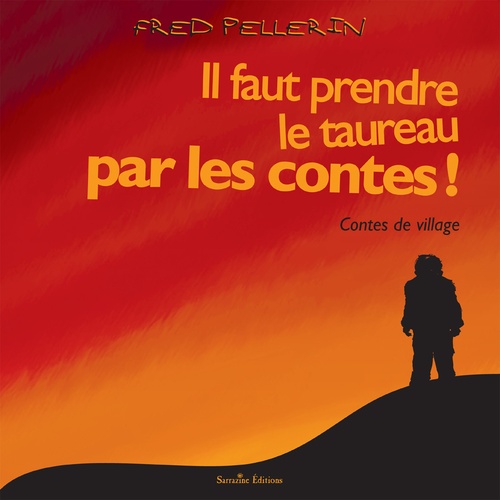 ebook cover of Il faut prendre le taureau par les contes, by Fred Pellerin