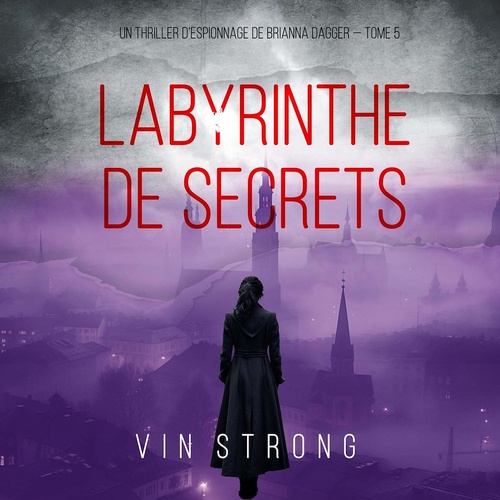 Couverture audiobook de Labyrinthe de Secrets (Un thriller d'espionnage de Brianna Dagger - Tome 5), de Vin Strong