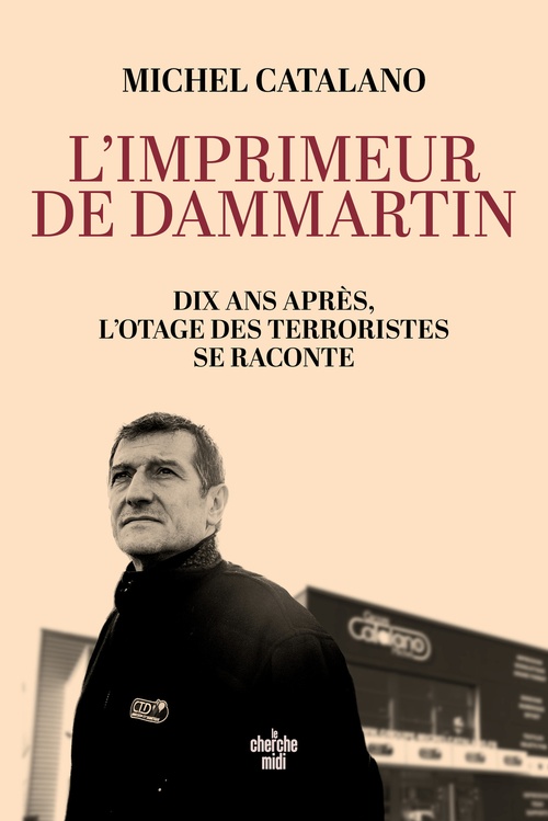 Couverture ebook de L'imprimeur de Dammartin. Dix ans après, l'otage des terroristes se raconte, de Michel Catalano