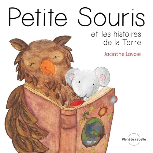 ebook cover of Petite Souris et les histoires de la Terre, by Jacinthe Lavoie