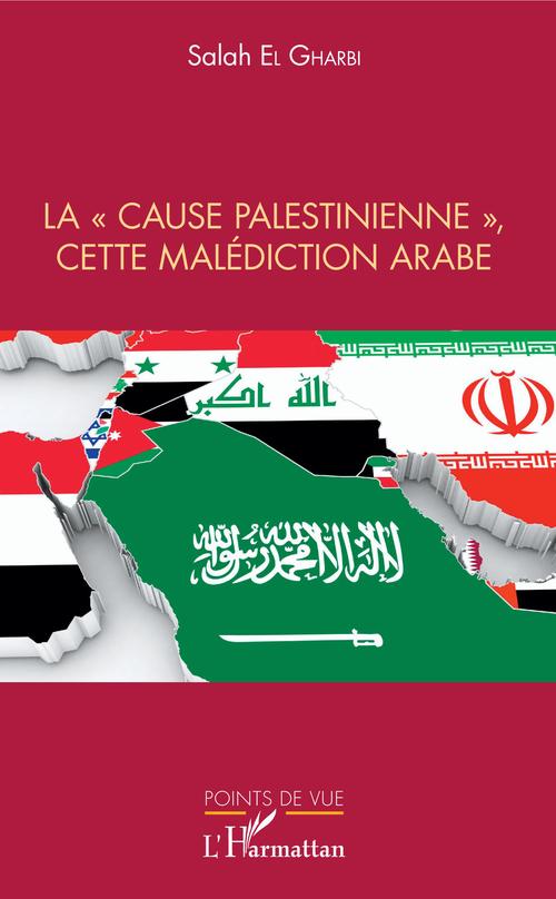 Couverture ebook de La "cause palestinienne", cette malédiction arabe, de Salah El gharbi