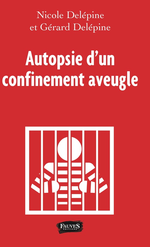 Couverture ebook de Autopsie d'un confinement aveugle, de Gérard Delépine, Nicole Delépine