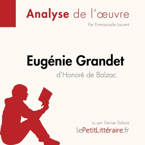 Couverture audiobook de Eugénie Grandet d'Honoré de Balzac (Analyse de l'oeuvre), de Lepetitlitteraire, Emmanuelle Laurent, Pierre-Maximilien Jenoudet