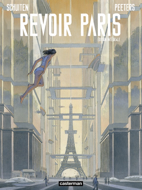 Couverture ebook de Revoir Paris (L'Intégrale), de Benoît Peeters, François Schuiten