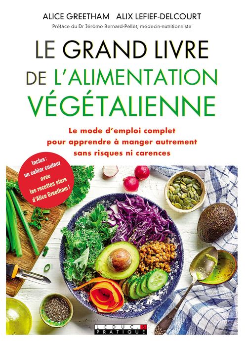 Couverture ebook de Le Grand Livre de l'alimentation végétalienne, de Alice Greetham, Alix Lefief-Delcourt