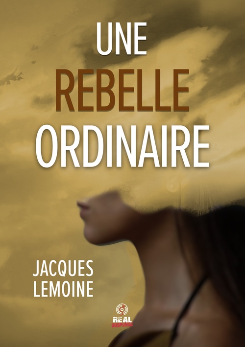 Couverture ebook de Une rebelle ordinaire, de Jacques Lemoine