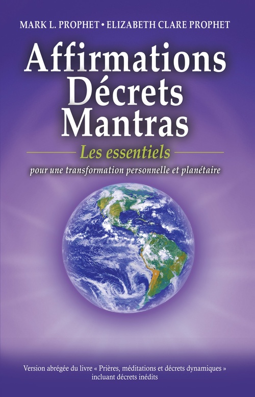 ebook cover of Affirmations, Décrets, Mantras, Les essentiels, by Elizabeth Clare Prophet