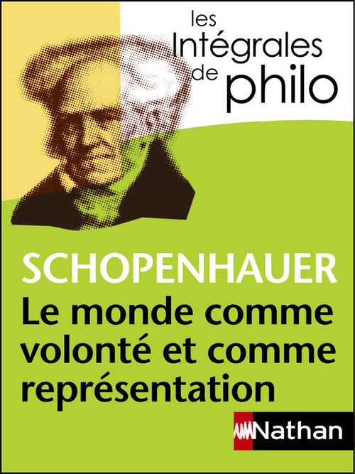 ebook cover of Le monde comme volonté et comme représentation - Shopenhauer - Intégrales de Philo, by Jean Lefranc, Arthur Schopenhauer, Denis Huisman