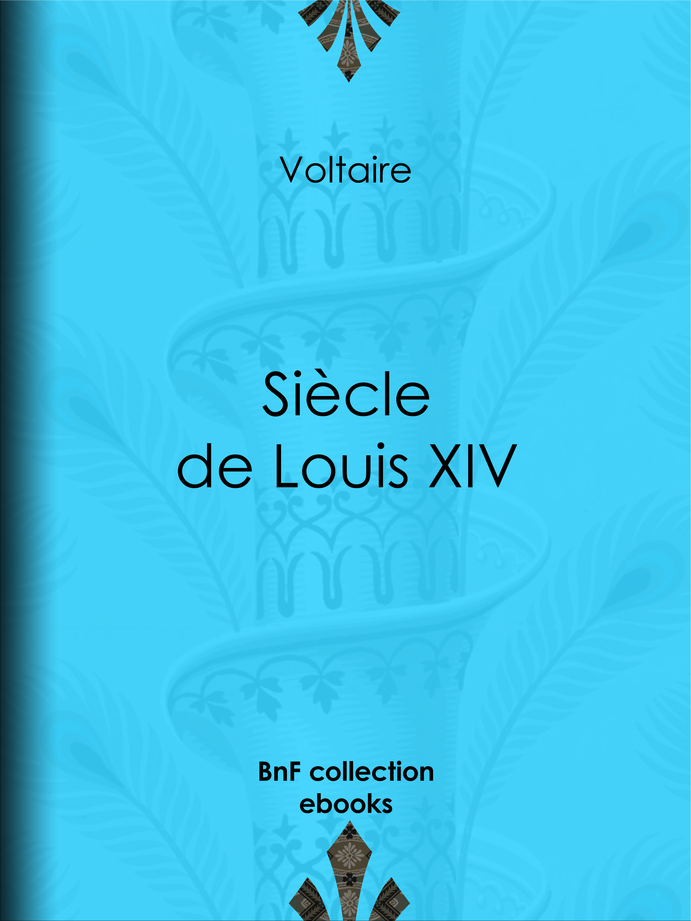 Couverture ebook de Siècle de Louis XIV, de Voltaire, Louis Moland